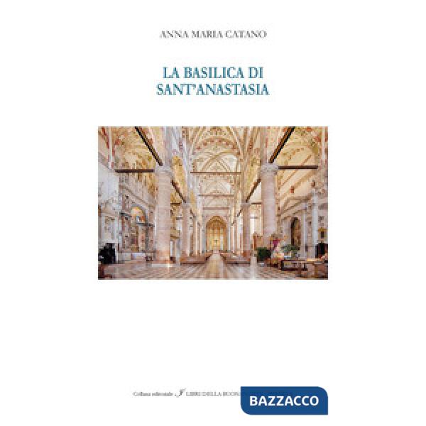Basilica di Sant'Anastasia. Ediz. italiana e inglese (La)
