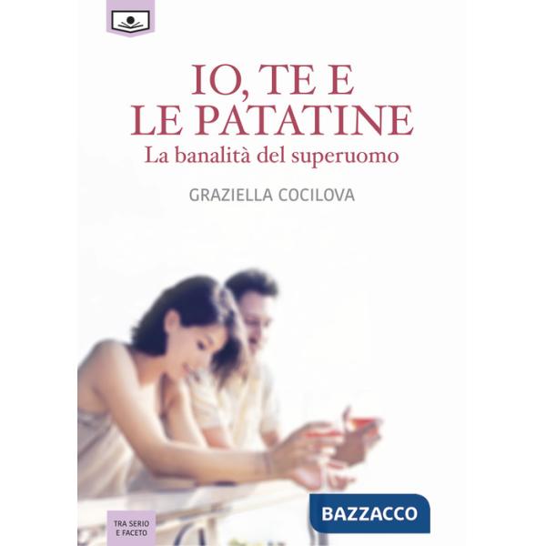 Io, te e le patatine. La banalità del superuomo