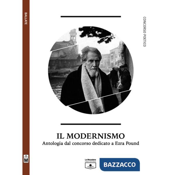 Modernismo. Antologia dal concorso dedicato a Ezra Pound (Il)