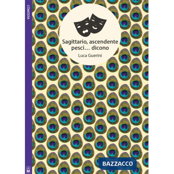 Sagittario, ascendente pesci... dicono. Ediz. integrale