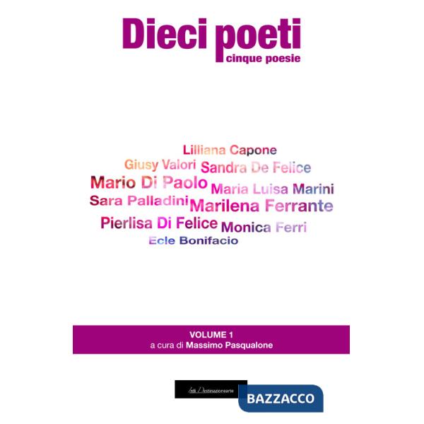 Dieci poeti. Cinque poesie. Vol. 1
