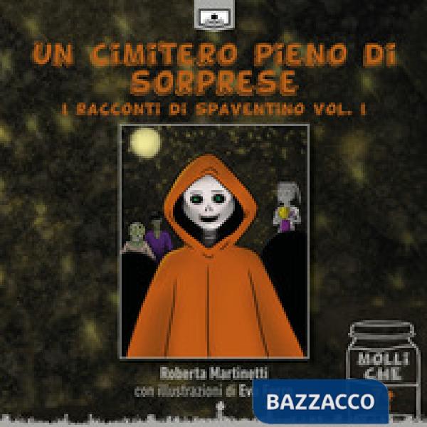 Cimitero pieno di sorprese. I racconti di Spaventino (Un). Vol. 1