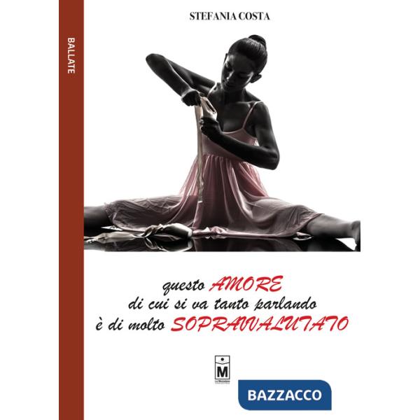 Questo amore di cui si va tanto parlando è di molto sopravvalutato