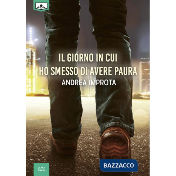 Giorno in cui ho smesso di avere paura (Il)