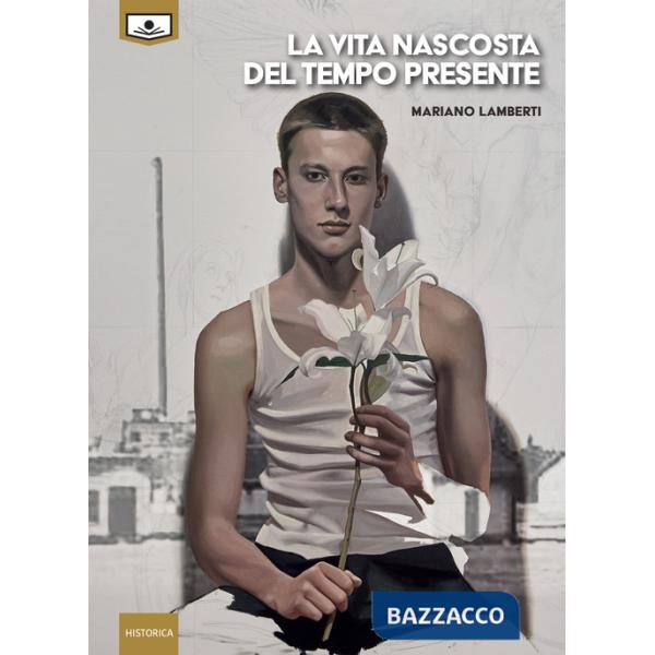 Vita nascosta del tempo presente. Ediz. integrale (La)