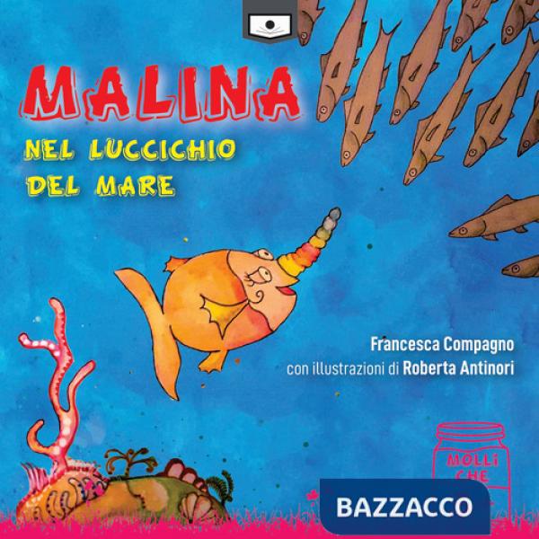 Malina nel luccichio del mare. Ediz. a colori