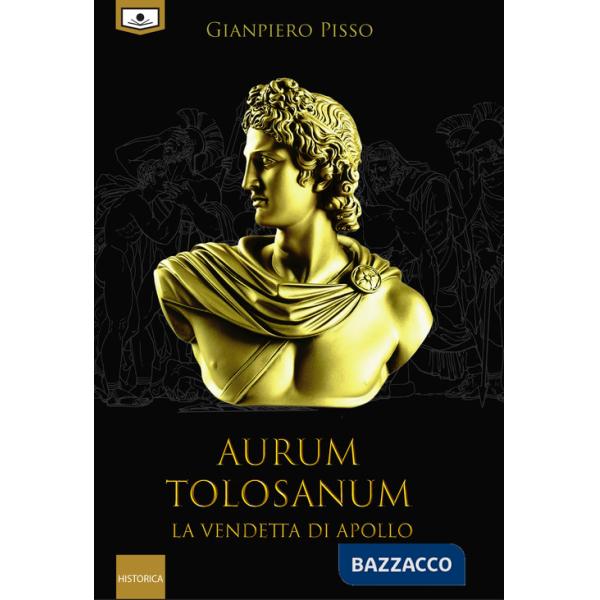 Aurum Tolosanum. La vendetta di Apollo