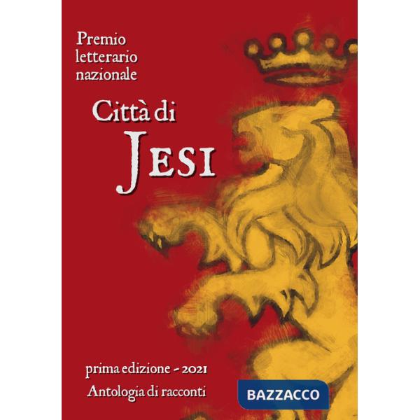 Premio letterario nazionale città di Jesi. Prima edizione 2021