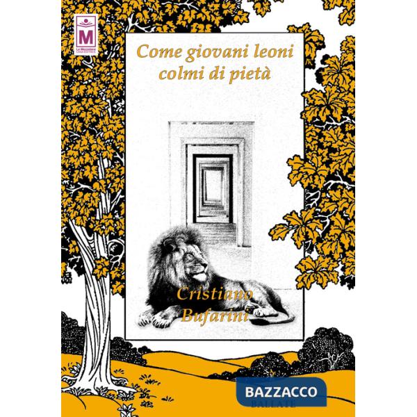 Come giovani leoni colmi di pietà