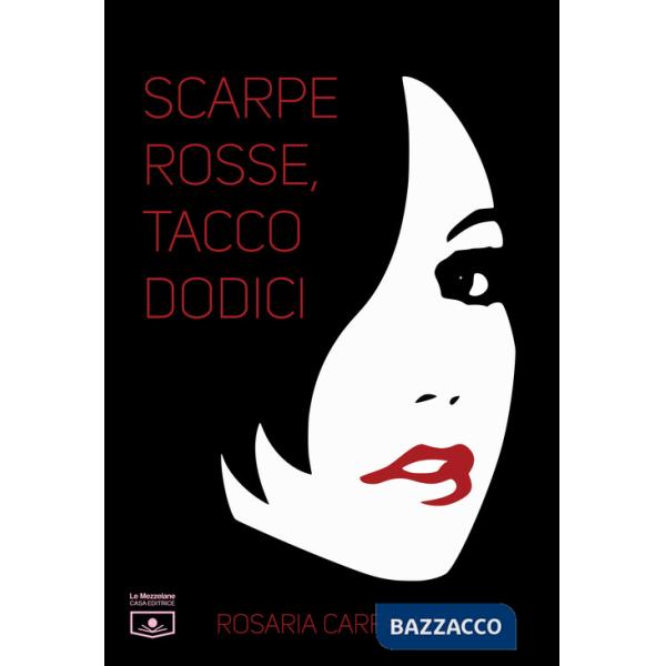 Scarpe rosse, tacco dodici. Ediz. integrale