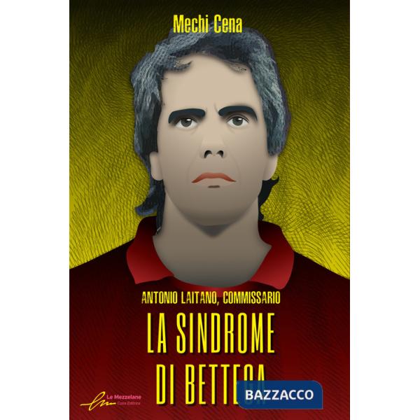 Sindrome di Bettega. Antonio Laitano, commissario (La)