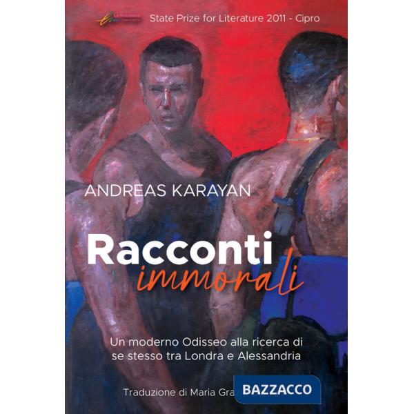 Racconti immorali. Un moderno Odisseo alla ricerca di se stesso tra Londra e Alessandria