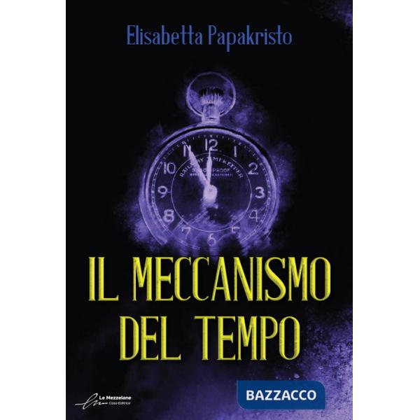 Meccanismo del tempo. Ediz. integrale (Il)