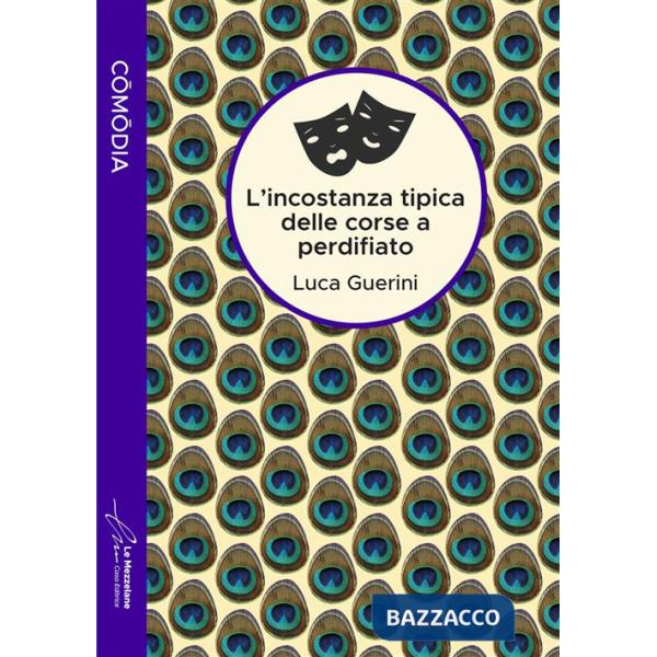 Incostanza tipica delle corse a perdifiato. Ediz. integrale (L')