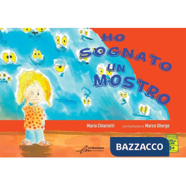 Ho sognato un mostro. Ediz. a colori