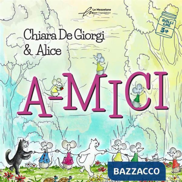 A-mici. Ediz. illustrata