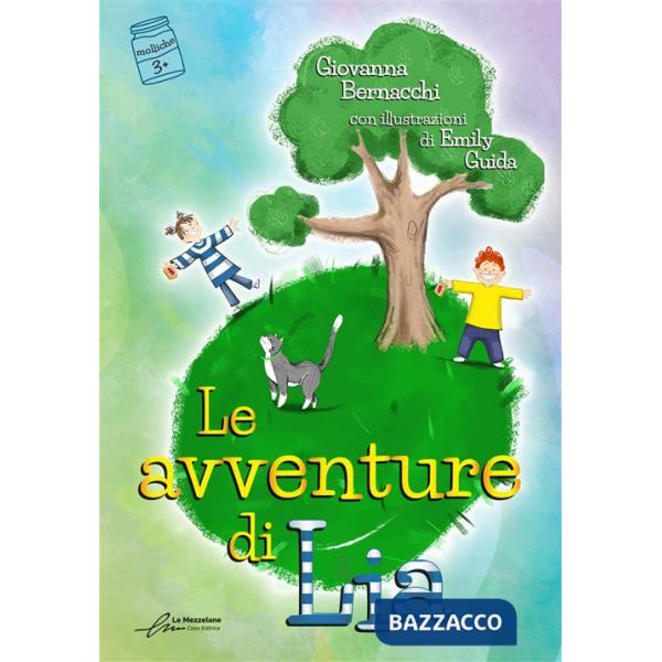 Avventure di Lia. Ediz. illustrata (Le)