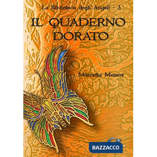 Quaderno dorato. La biblioteca degli angeli (Il). Vol. 3