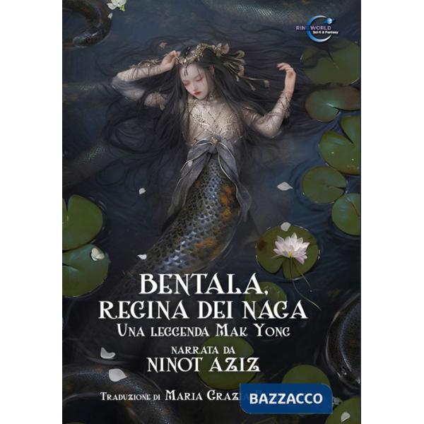 Bentala, regina dei Naga. Una leggenda Mak Yong