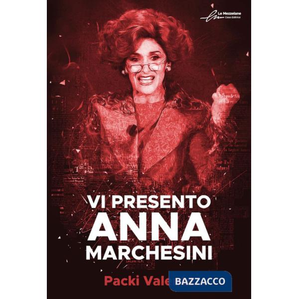 Vi presento Anna Marchesini