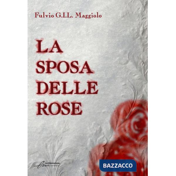 Sposa delle rose. Ediz. integrale (La)