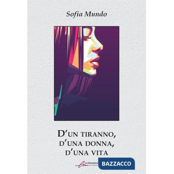 D'un tiranno, d'una dona, d'una vita. Ediz. integrale