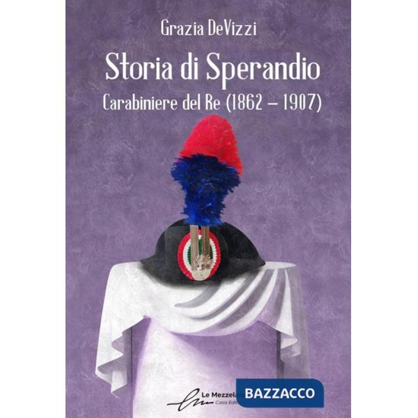 Storia di Sperandio. Carabiniere del Re (1862 - 1907)