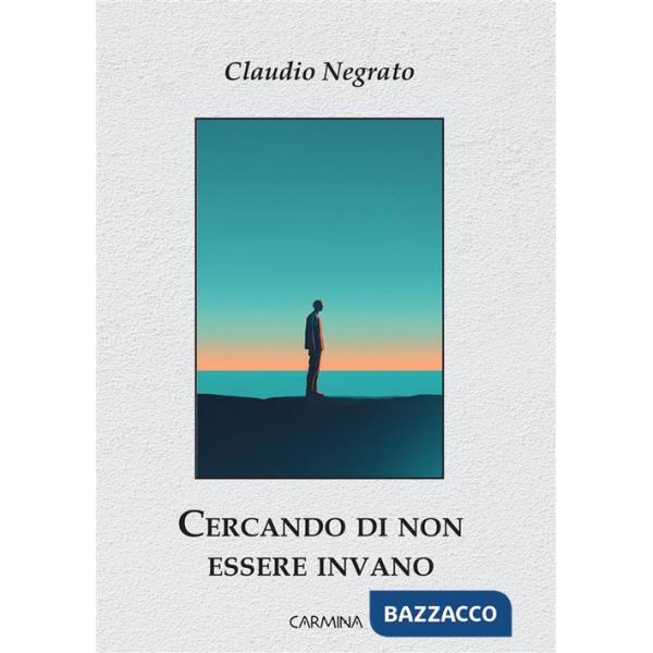 Cercando di non essere invano