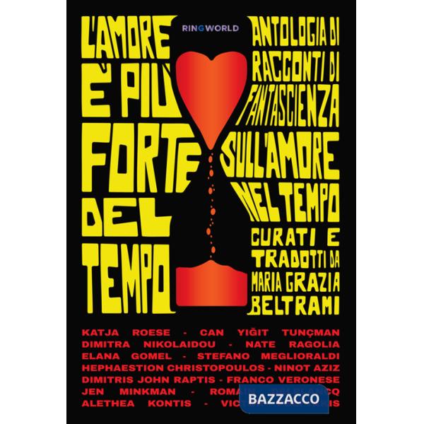Amore è più forte del tempo. Antologia di racconti di fantascienza sull'amore nel tempo scelti da Maria Grazia Beltrami (L')