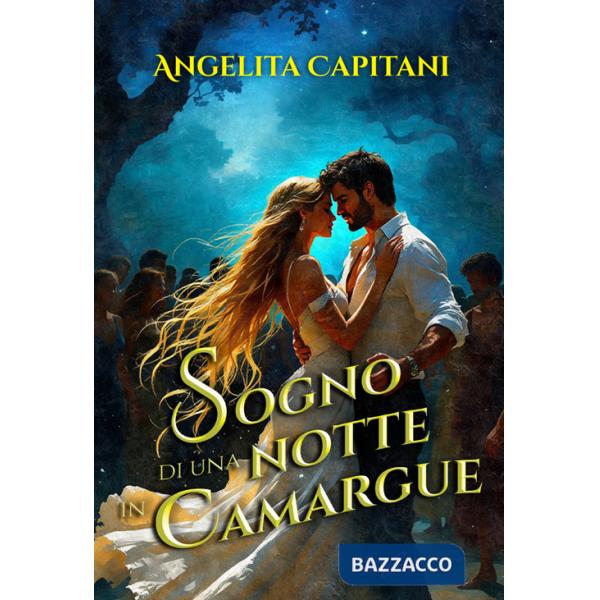 Sogno di una notte in Camargue. Ediz. integrale