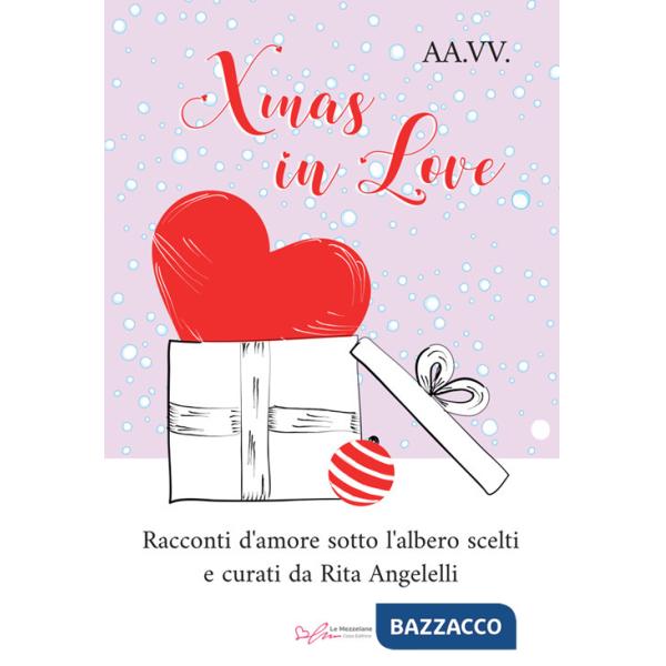 Xmas in love. Racconti d'amore sotto l'albero