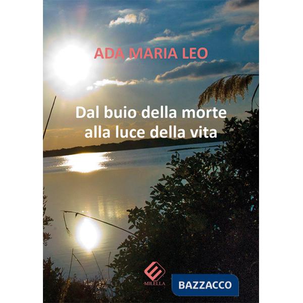 Dal buio della morte alla luce della vita