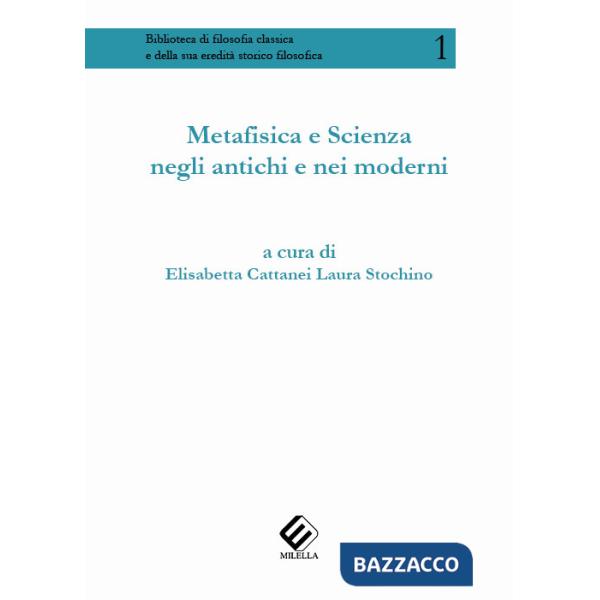 Metafisica e scienza negli antichi e nei moderni