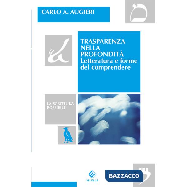 Trasparenza nella profondità. Letteratura e forme del comprendere