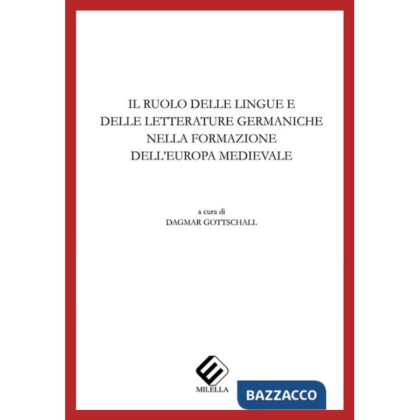Ruolo delle lingue e delle letterature germaniche nella formazione dell'Europa meridionale (Il)