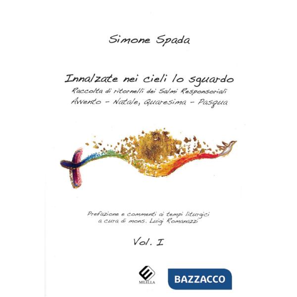 Innalzate nei cieli lo sguardo. Vol. 1: Raccolta di ritornelli dei Salmi Responsoriali. Avvento - Natale, Quaresima - Pasqua