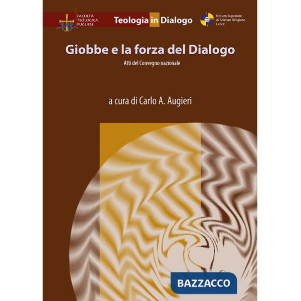 Giobbe e la forza del Dialogo. Atti del Convegno nazionale