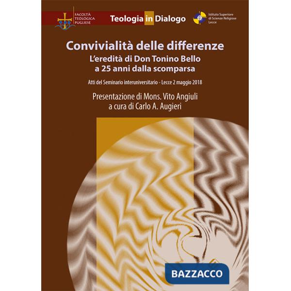 Convivialità delle differenze. L'eredità di Don Tonino Bello a 25 anni dalla scomparsa. Atti del Seminario interuniversitario (L