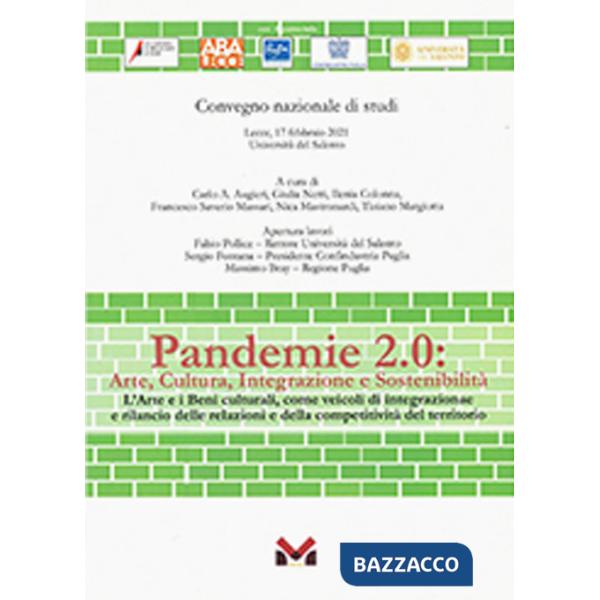 Pandemie 2.0: arte, cultura, integrazione e sostenibilità. L'arte e i beni culturali, come veicoli di integrazione e rilascio de