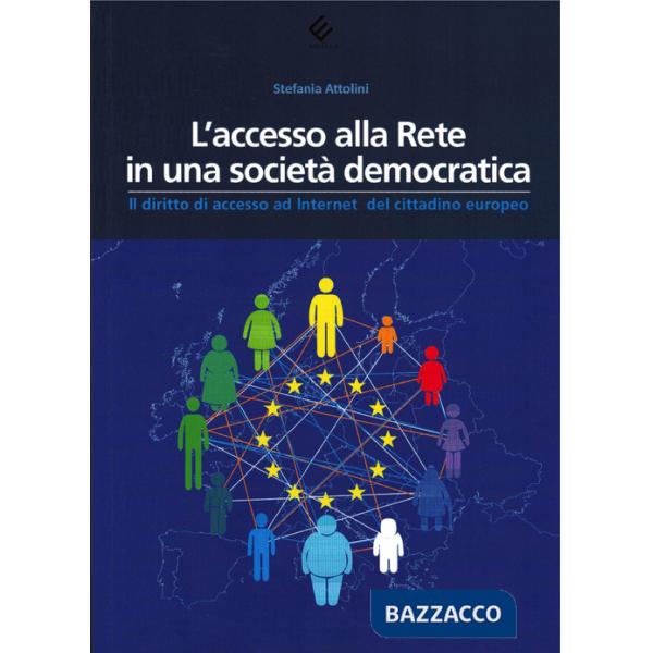 Accesso alla Rete in una società democratica. Il diritto di accesso ad Internet del cittadino europeo (L')
