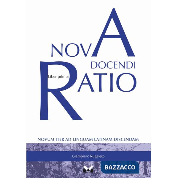 Nova docendi ratio. Novum iter ad linguam latinam discendam. Vol. 1