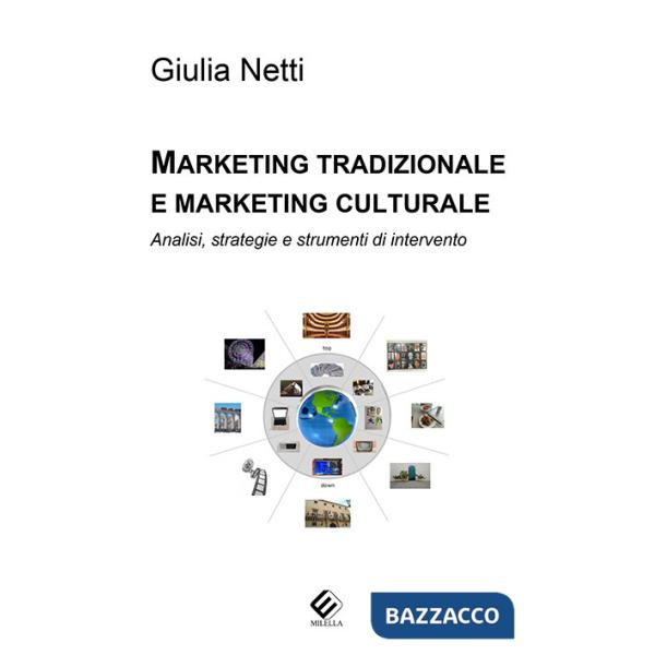 Marketing tradizionale e marketing culturale. Analisi, strategie e strumenti di intervento