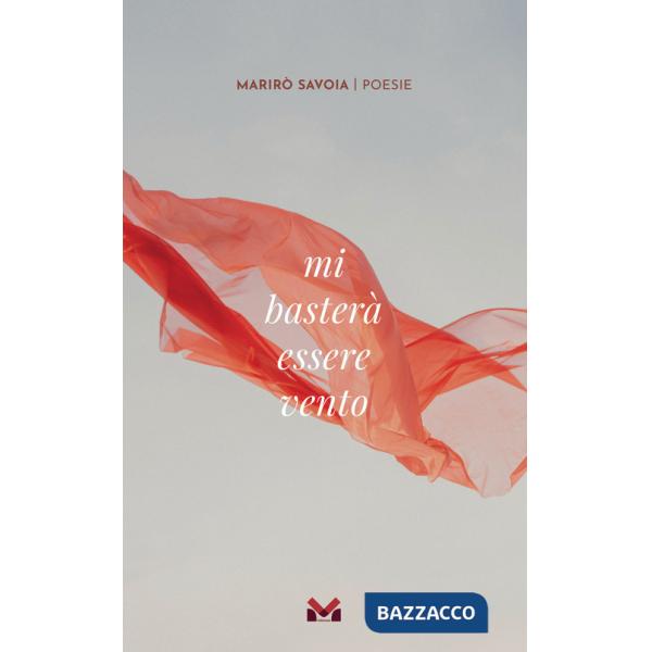 Mi basterà essere vento