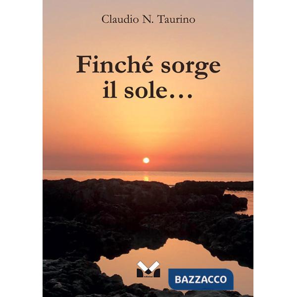 Finché sorge il sole...