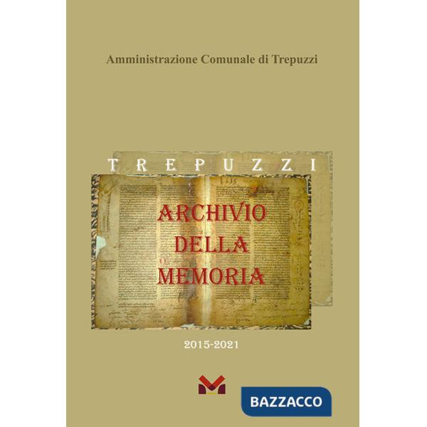 Archivio della Memoria. Trepuzzi dal 2015 al 2021