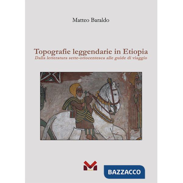 Topografie leggendarie in Etiopia. Dalla letteratura sette-ottocentesca alle guide di viaggio