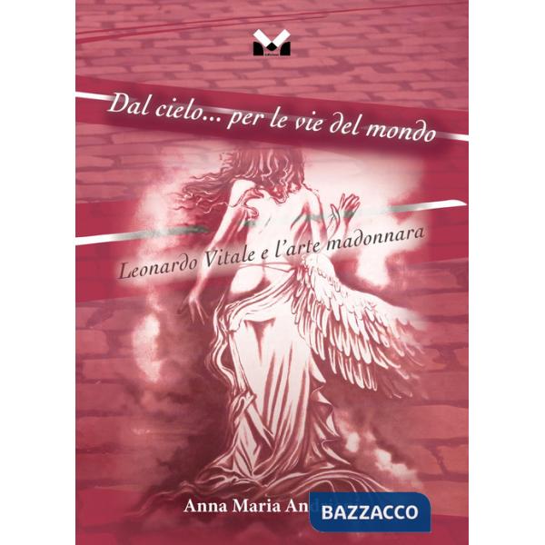 Dal cielo... per le vie del mondo. Leonardo Vitale e l'arte madonnara
