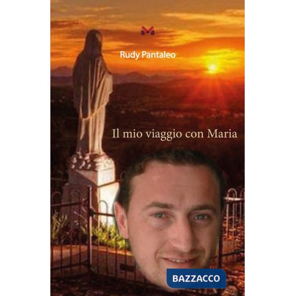 Mio viaggio con Maria (Il)