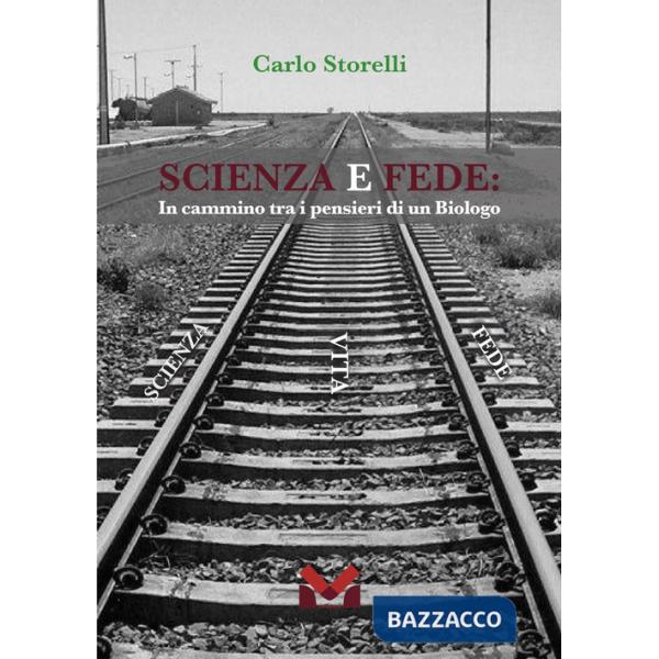 Scienza e fede. In cammino tra i pensieri di un biologo
