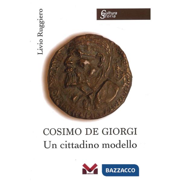 Cosimo De Giorgi. Un cittadino modello